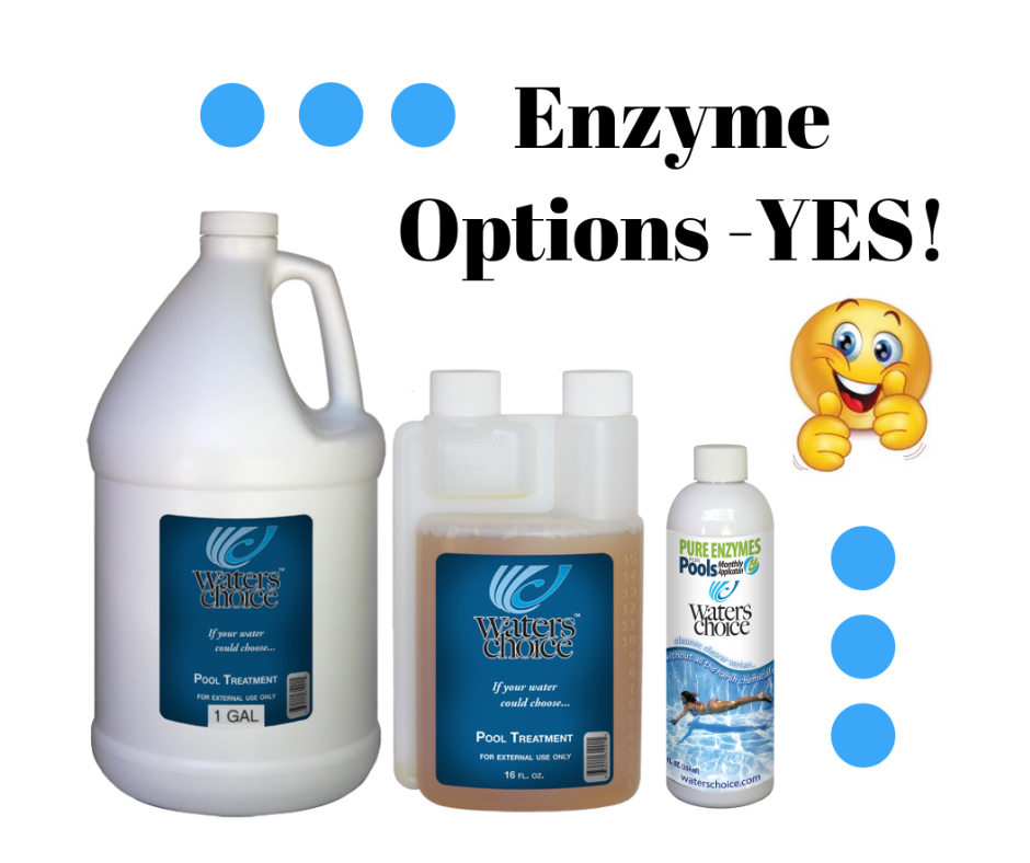 Waters Choice pool enzymes are beneficial to your water.