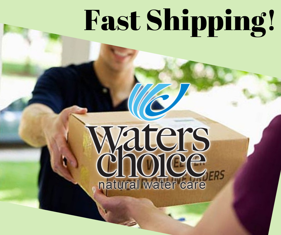 Waters Choice offers fast shipping with domesting 2 day priority shipping.